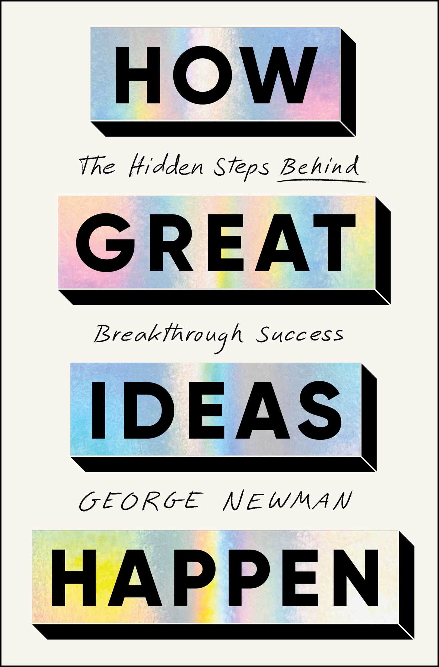 How Great Ideas Happen by George Newman